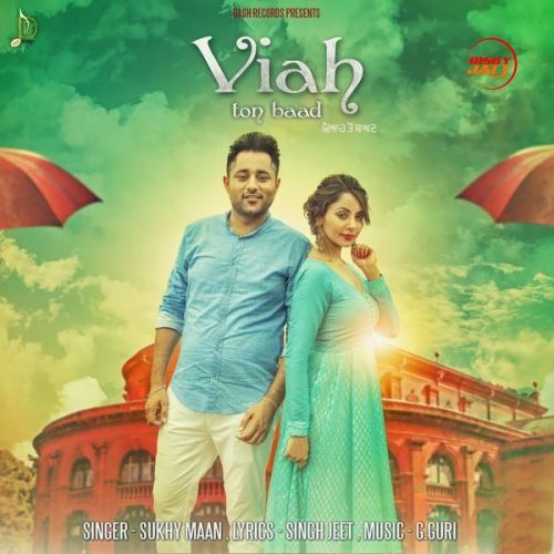 Viah Ton Baad Sukhy Maan mp3 song download, Viah Ton Baad Sukhy Maan full album