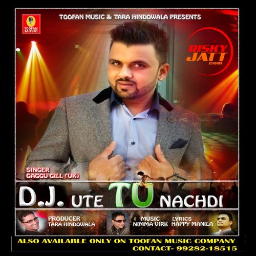 Dj Ute Tu Nachdi Gaggu Gill mp3 song download, Dj Ute Tu Nachdi Gaggu Gill full album