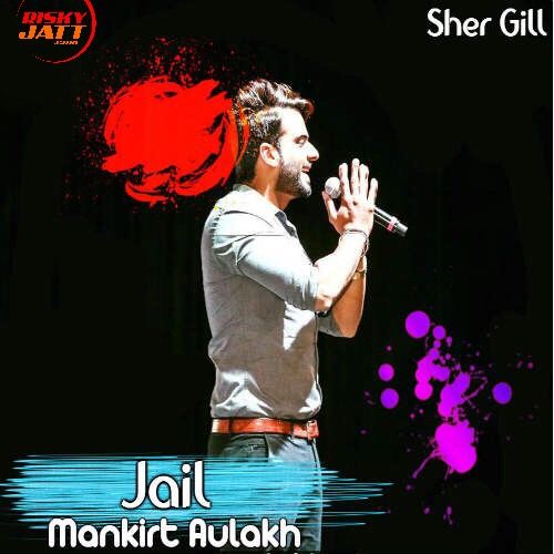 Jail Mankirt Aulakh mp3 song download, Jail Mankirt Aulakh full album