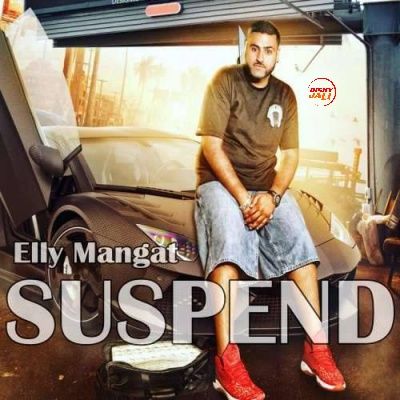 Suspend Elly Mangat mp3 song download, Suspend Elly Mangat full album