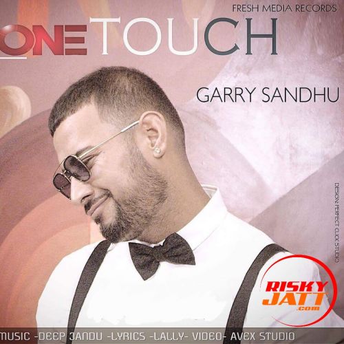 One Touch Garry Sandhu mp3 song download, One Touch Garry Sandhu full album