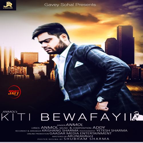 Kiti Bewafaii Anmol, Addy mp3 song download, Kiti Bewafaii Anmol, Addy full album
