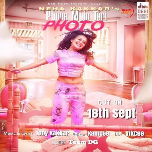 Phone Mein Teri Photo Neha Kakkar mp3 song download, Phone Mein Teri Photo Neha Kakkar full album