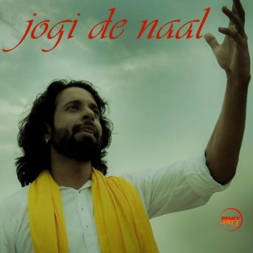 Jogi De Naal Kaushik Kashyap mp3 song download, Jogi De Naal Kaushik Kashyap full album