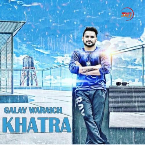Khatra Galav Waraich mp3 song download, Khatra Galav Waraich full album
