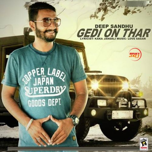 Gedi On Thar Deep Sandhu mp3 song download, Gedi On Thar Deep Sandhu full album