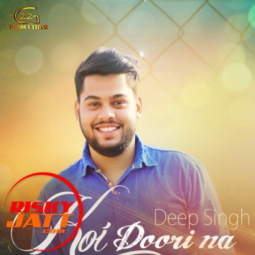 Koi Doori Na Hove Deep Singh mp3 song download, Koi Doori Na Hove Deep Singh full album