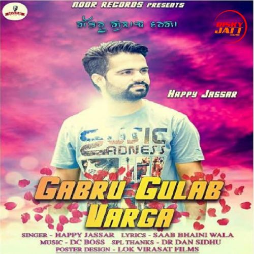 Gabru Gulab Varga Happy Jassar mp3 song download, Gabru Gulab Varga Happy Jassar full album