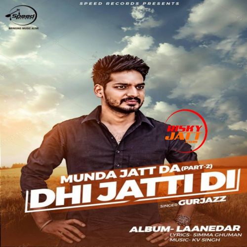 Dhi Jatti Di Gurjazz mp3 song download, Dhi Jatti Di Gurjazz full album