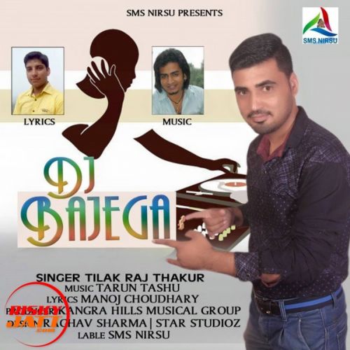 DJ Bajega Tilak Raj Thakur mp3 song download, DJ Bajega Tilak Raj Thakur full album