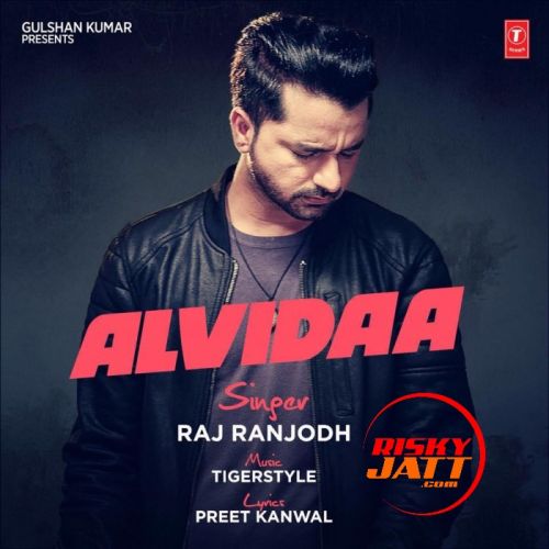 Alvidaa Raj Ranjodh mp3 song download, Alvidaa Raj Ranjodh full album