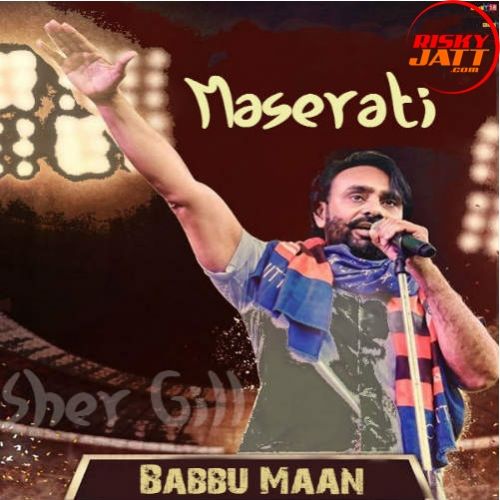 Maserati Babbu Maan mp3 song download, Maserati Live Babbu Maan full album