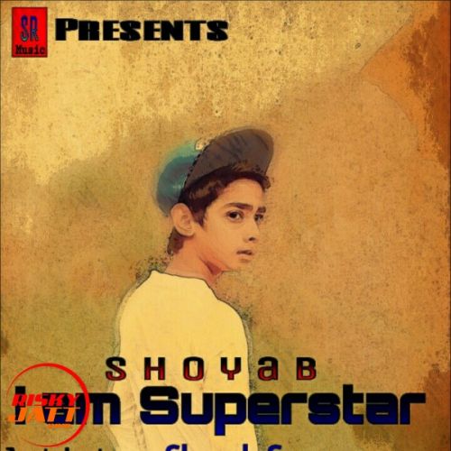 I Am Superstar Shoyab Swag mp3 song download, I Am Superstar Shoyab Swag full album