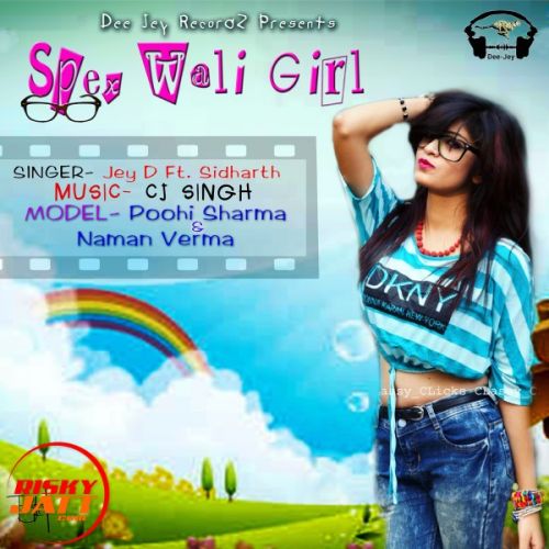 Spex Wali Girl Jey D, Sidharth mp3 song download, Spex Wali Girl Jey D, Sidharth full album