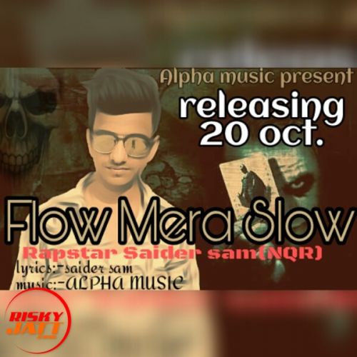 Flow Mera Slow Rapstsar saider sam mp3 song download, Flow Mera Slow Rapstsar saider sam full album