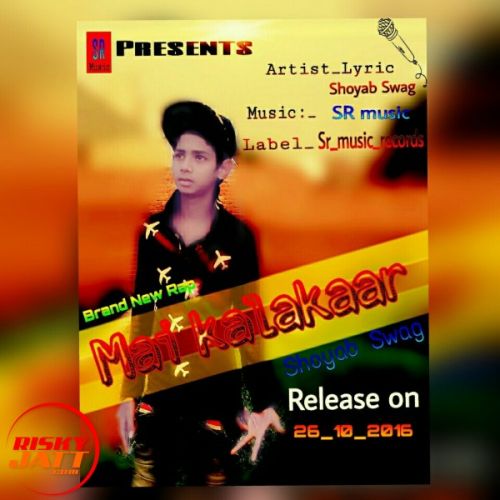 Mai Kalakaar Shoyab Swag mp3 song download, Mai Kalakaar Shoyab Swag full album