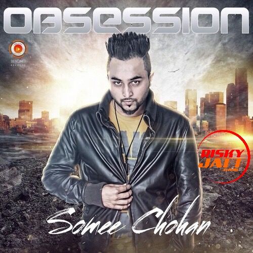 Ranjha Somee Chohan mp3 song download, Obsession Somee Chohan full album
