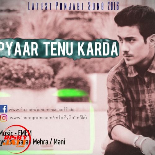 Pyaar Tenu Karda EMEM mp3 song download, Pyaar Tenu Karda EMEM full album