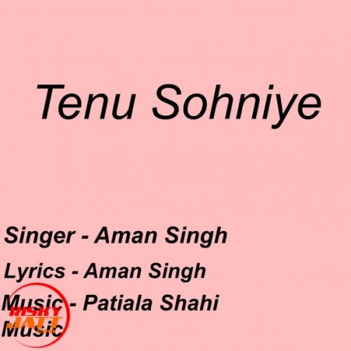 Tenu Sohniye Aman Singh mp3 song download, Tenu Sohniye Aman Singh full album