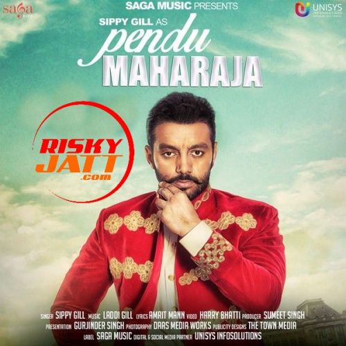 Pendu Maharaja Sippy Gill mp3 song download, Pendu Maharaja Sippy Gill full album