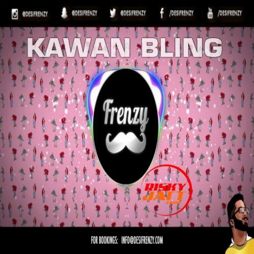 Kawan Bling Dj Frenzy mp3 song download, Kawan Bling Dj Frenzy full album