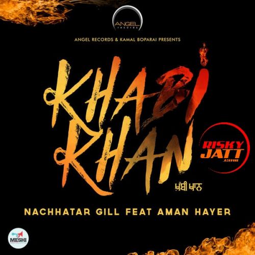 Khabi Khan Nachhatar Gill mp3 song download, Khabi Khan Nachhatar Gill full album
