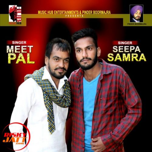Malang Meetpal, Seepa Samra mp3 song download, Malang Meetpal, Seepa Samra full album