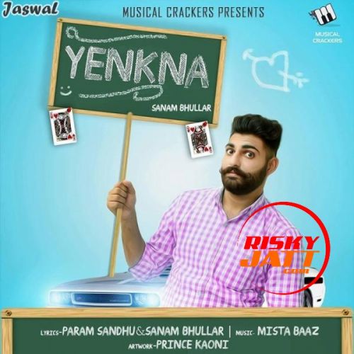 Yenkna Sanam Bhullar mp3 song download, Yenkna Sanam Bhullar full album