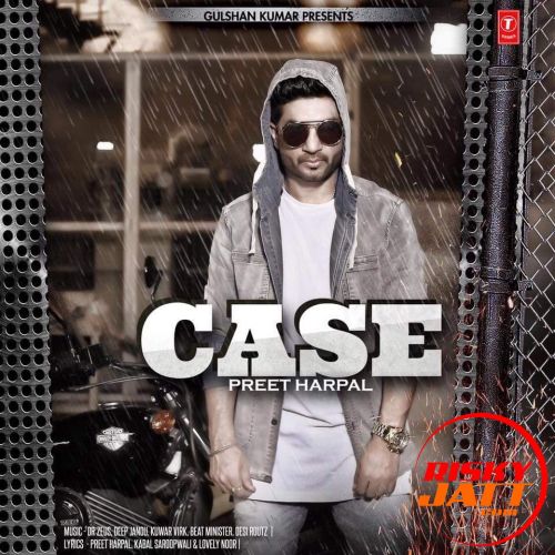 Case Preet Harpal mp3 song download, Case Preet Harpal full album