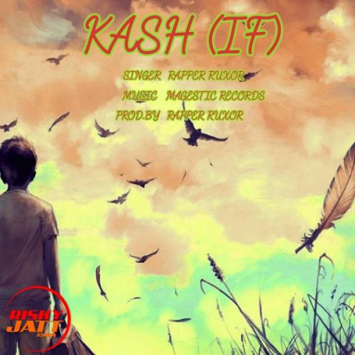 Kash (if) Rapper Ruxor mp3 song download, Kash (if) Rapper Ruxor full album