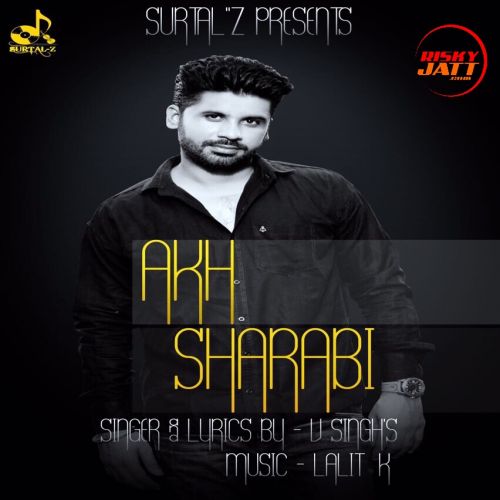 Akh Sharabi V Singh mp3 song download, Akh Sharabi V Singh full album