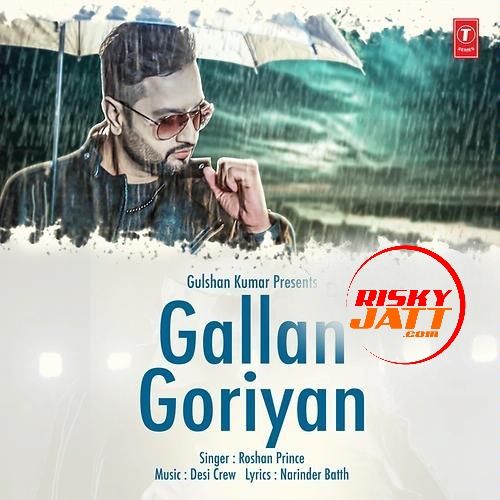 Gallan Goriyan Roshan Prince mp3 song download, Gallan Goriyan Roshan Prince full album