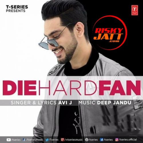 Die Hard Fan Avi J mp3 song download, Die Hard Fan Avi J full album