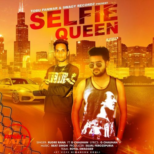 Selfie Queen Rudre Rana, G Chauhan mp3 song download, Selfie Queen Rudre Rana, G Chauhan full album