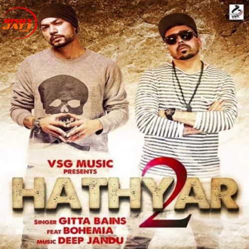 Hathyar 2 Gitta Bains, Bohemia mp3 song download, Hathyar 2 Gitta Bains, Bohemia full album