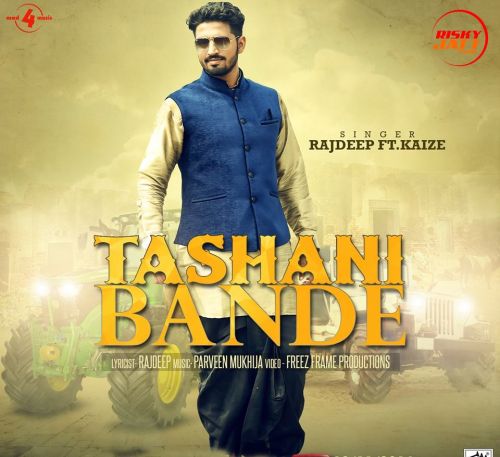 Tashani Bande Rajdeep, Kaize mp3 song download, Tashani Bande Rajdeep, Kaize full album