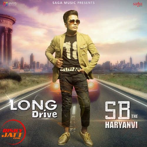 Long Drive SB The Haryanvi mp3 song download, Long Drive SB The Haryanvi full album