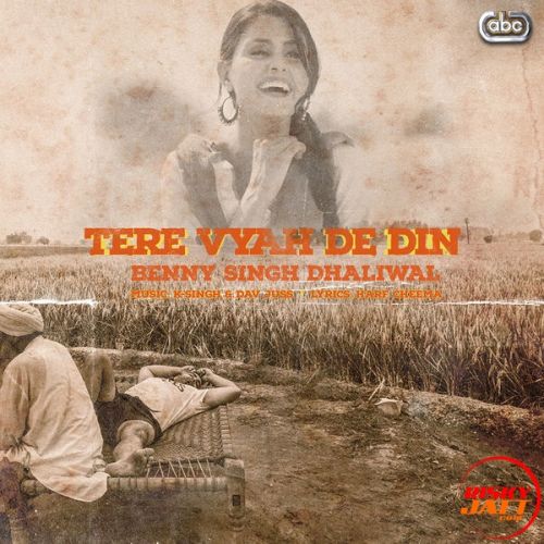 Tere Vyah De Din Benny Dhaliwal mp3 song download, Tere Vyah De Din Benny Dhaliwal full album