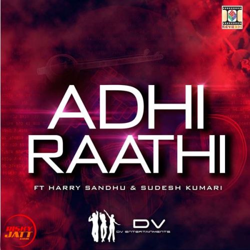 Adhi Raathi Harry Sandhu, Sudesh Kumari mp3 song download, Adhi Raathi Harry Sandhu, Sudesh Kumari full album