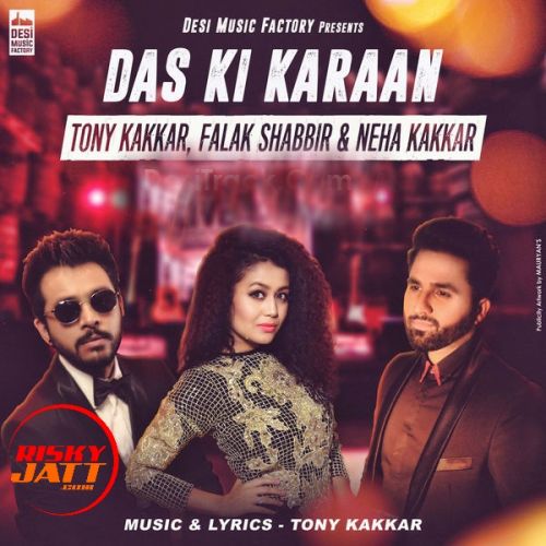 Das Ki Karaan Neha Kakkar, Falak mp3 song download, Das Ki Karaan Neha Kakkar, Falak full album