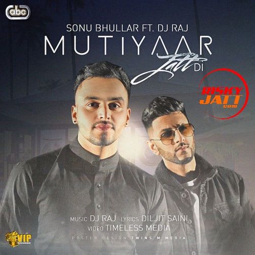 Mutiyaar Jatt Di Sonu Bhullar mp3 song download, Mutiyaar Jatt Di Sonu Bhullar full album