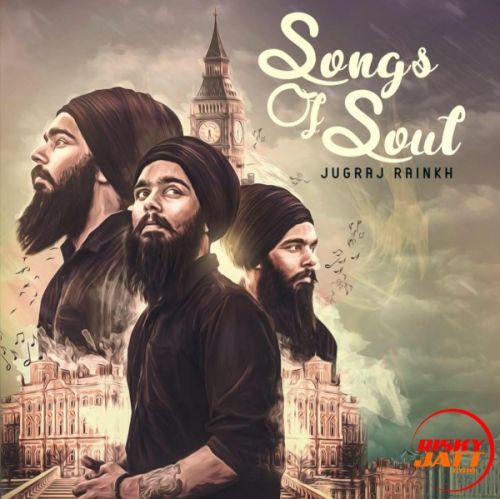 Lost Jugraj Rainkh mp3 song download, Songs of Soul Jugraj Rainkh full album