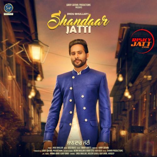 Shandaar Jatti Jindu Bhullar mp3 song download, Shandaar Jatti Jindu Bhullar full album