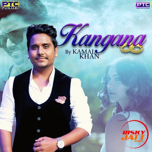 Kangna Kamal Khan mp3 song download, Kangna Kamal Khan full album