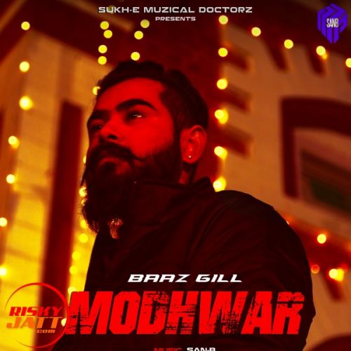 Modhwaar Baaz Gill, San-B mp3 song download, Modhwaar Baaz Gill, San-B full album