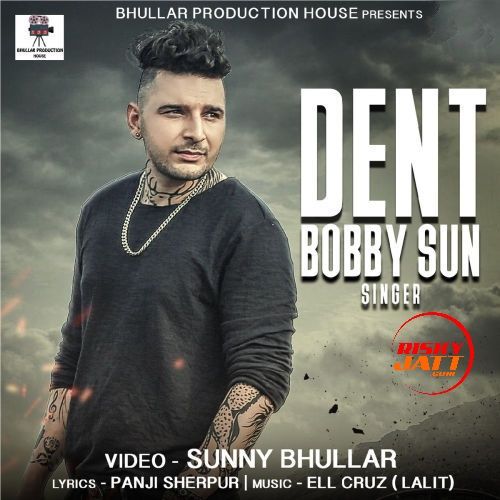 Dent Bobby Sun mp3 song download, Dent Bobby Sun full album