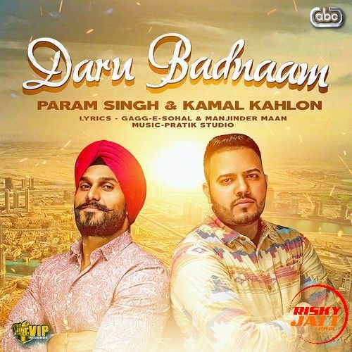 Daru Badnaam Param Singh, Kamal Kahlon mp3 song download, Daru Badnaam Param Singh, Kamal Kahlon full album