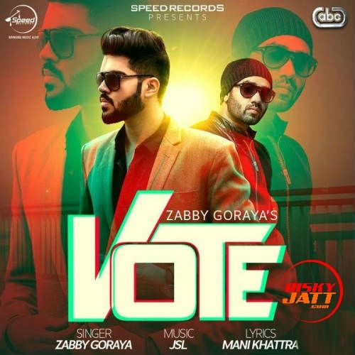 Vote Zabby Goraya, JSL Singh mp3 song download, Vote Zabby Goraya, JSL Singh full album