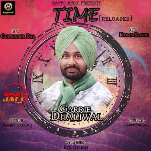 Time (Reloaded) Garrie Dhaliwal mp3 song download, Time (Reloaded) Garrie Dhaliwal full album