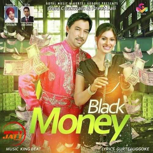 Black Money Gora Chakwala, Preet Lali mp3 song download, Black Money Gora Chakwala, Preet Lali full album